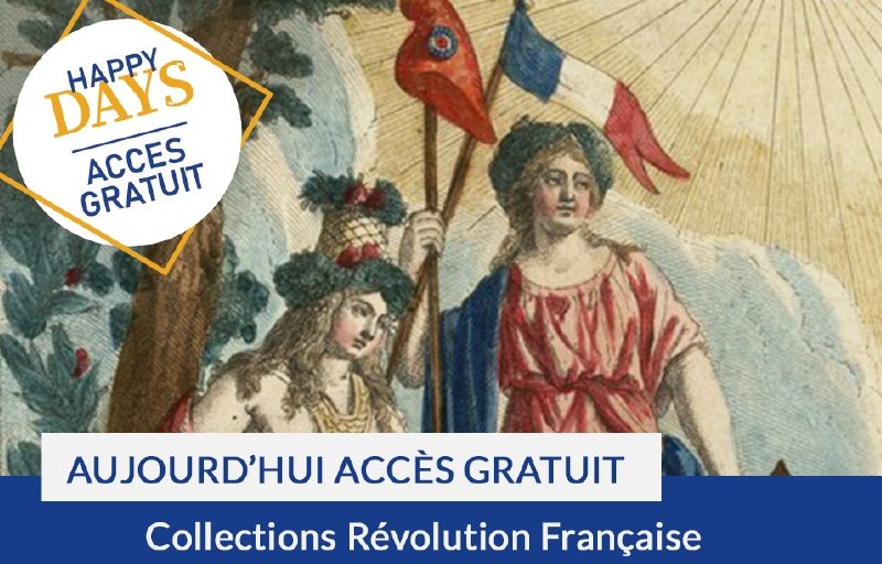 Happy Days : accès gratuit aujourd’hui aux collections Révolution Française Happy Days : accès gratuit aujourd’hui aux collections Révolution Française