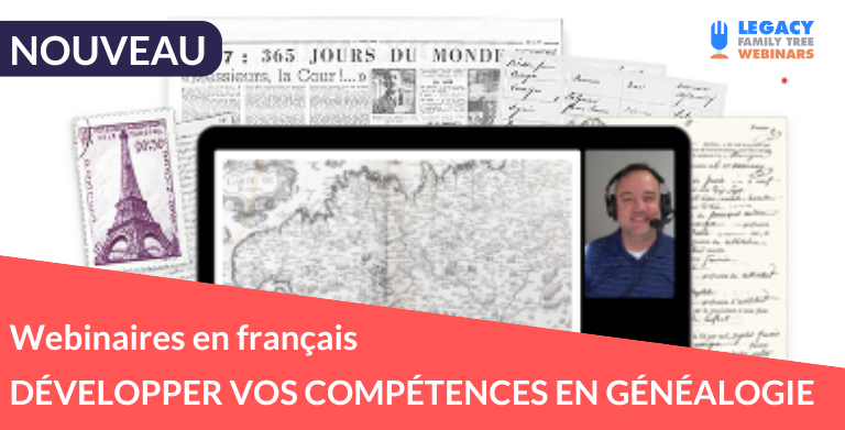 Nouveau : Série de webinaires en français pour développer vos compétences en généalogie